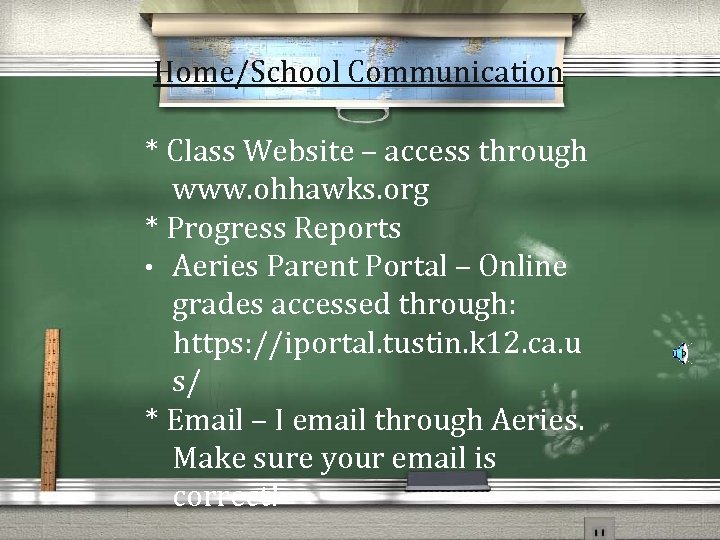 Home/School Communication * Class Website – access through www. ohhawks. org * Progress Reports