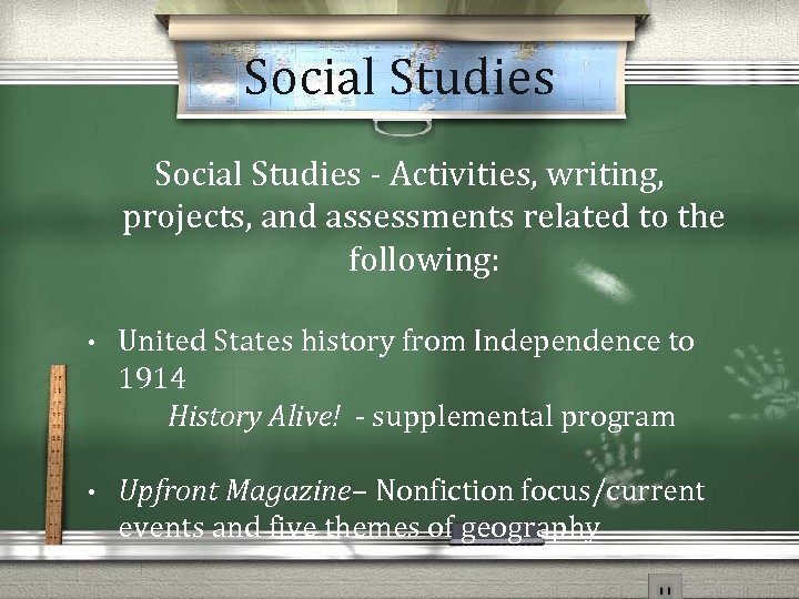 Social Studies - Activities, writing, projects, and assessments related to the following: • United