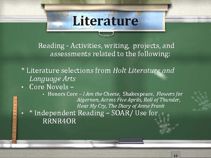 Literature Reading - Activities, writing, projects, and assessments related to the following: * Literature
