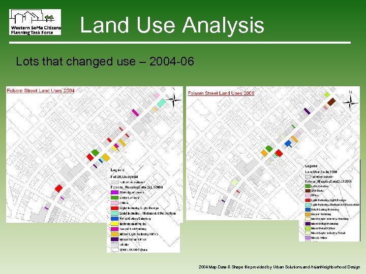 Land Use Analysis Lots that changed use – 2004 -06 2004 Map Data &