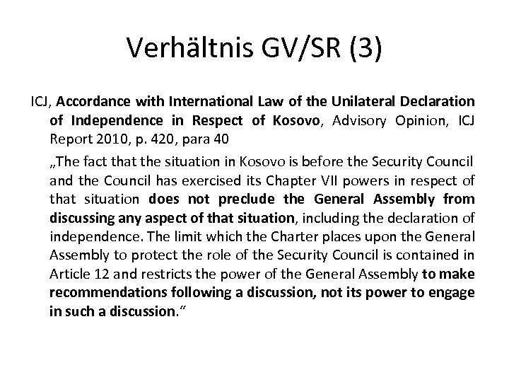 Verhältnis GV/SR (3) ICJ, Accordance with International Law of the Unilateral Declaration of Independence