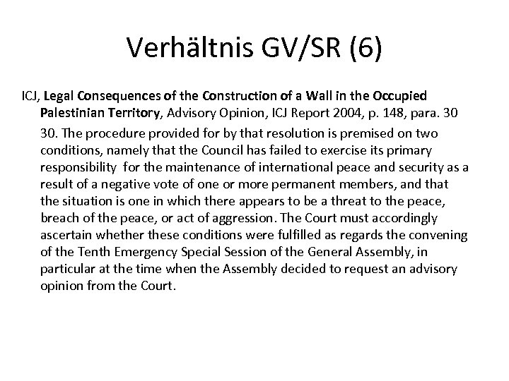 Verhältnis GV/SR (6) ICJ, Legal Consequences of the Construction of a Wall in the