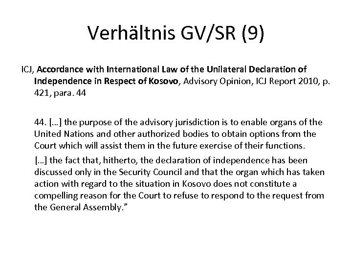 Verhältnis GV/SR (9) ICJ, Accordance with International Law of the Unilateral Declaration of Independence