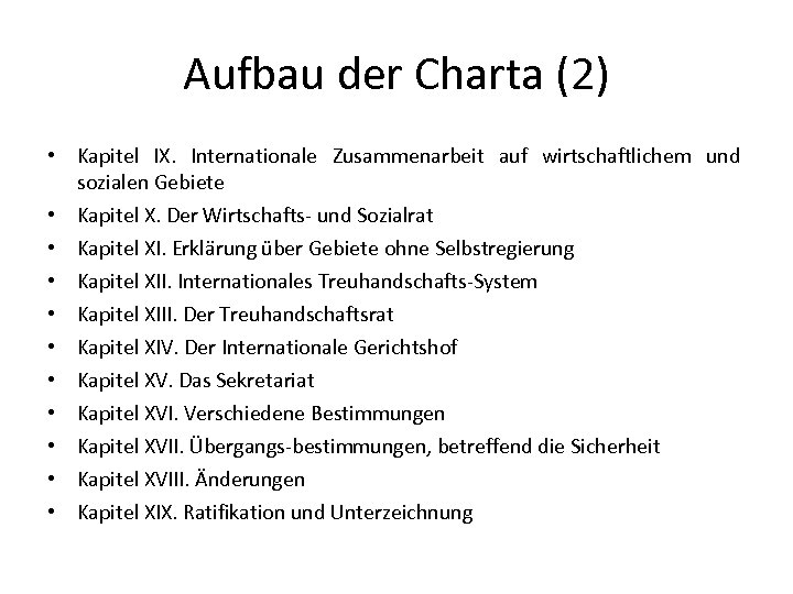 Aufbau der Charta (2) • Kapitel IX. Internationale Zusammenarbeit auf wirtschaftlichem und sozialen Gebiete