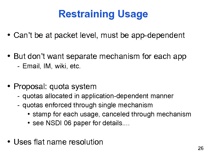 Restraining Usage • Can’t be at packet level, must be app-dependent • But don’t