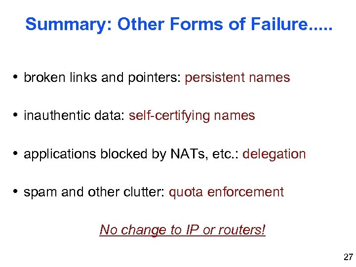 Summary: Other Forms of Failure. . . • broken links and pointers: persistent names