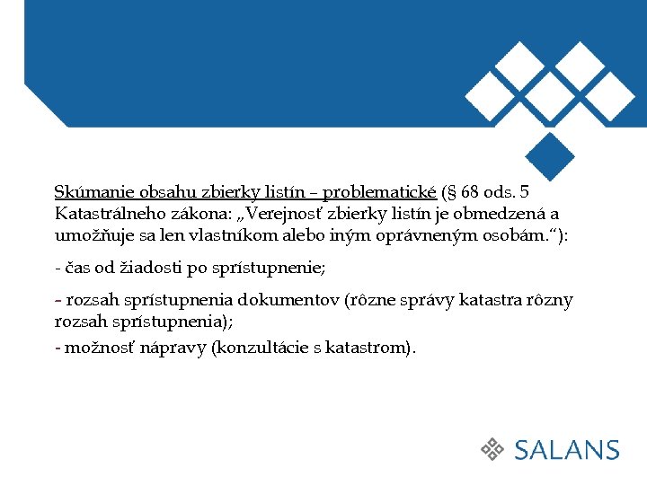 Skúmanie obsahu zbierky listín – problematické (§ 68 ods. 5 Katastrálneho zákona: „Verejnosť zbierky