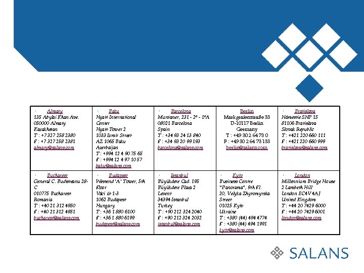 · Almaty 135 Abylai Khan Ave. 050000 Almaty Kazakhstan T : +7 327 258