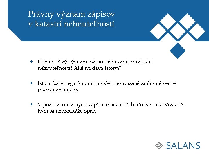 Právny význam zápisov v katastri nehnuteľností w Klient: „Aký význam má pre mňa zápis