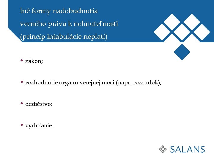 Iné formy nadobudnutia vecného práva k nehnuteľnosti (princíp intabulácie neplatí) w zákon; w rozhodnutie
