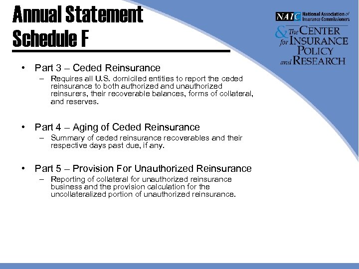 Annual Statement Schedule F • Part 3 – Ceded Reinsurance – Requires all U.