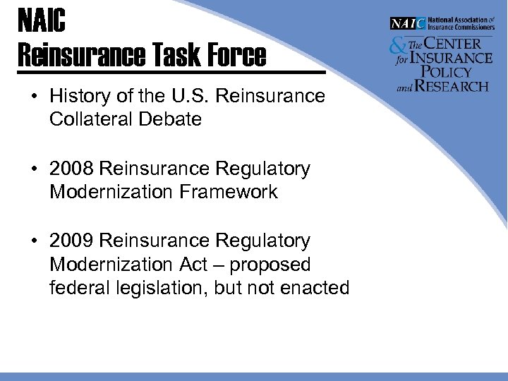 NAIC Reinsurance Task Force • History of the U. S. Reinsurance Collateral Debate •