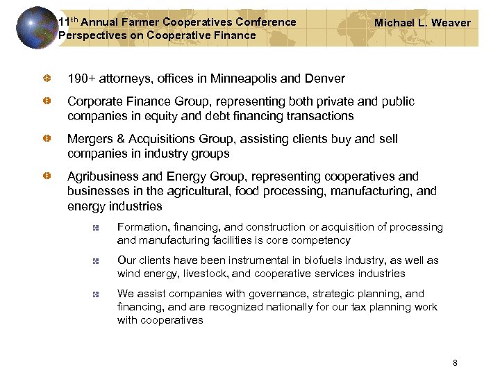 11 th Annual Farmer Cooperatives Conference Perspectives on Cooperative Finance Michael L. Weaver 190+