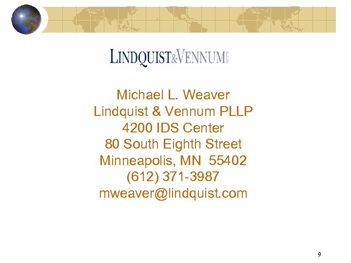 Michael L. Weaver Lindquist & Vennum PLLP 4200 IDS Center 80 South Eighth Street
