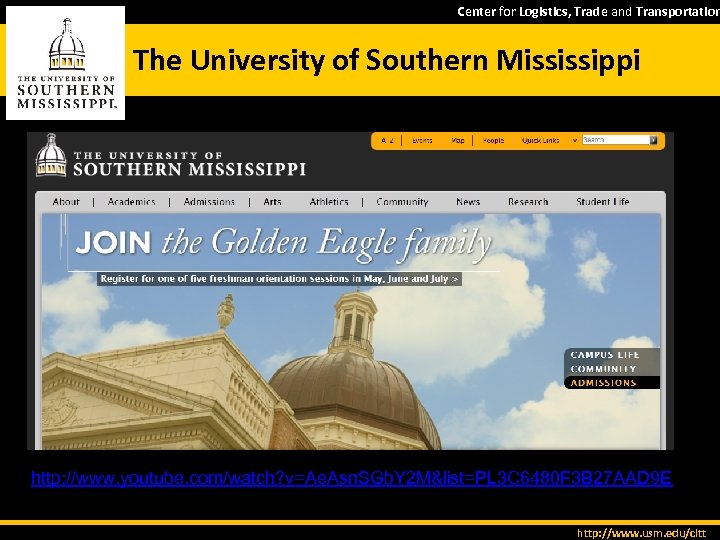 Center for Logistics, Trade and Transportation The University of Southern Mississippi http: //www. youtube.