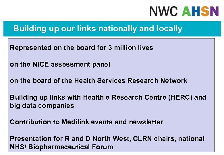 Building up our links nationally and locally Represented on the board for 3 million