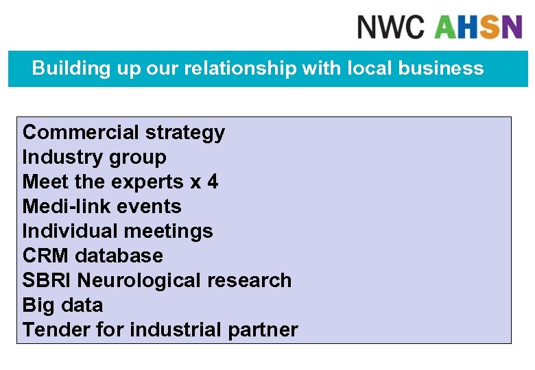 Building up our relationship with local business Commercial strategy Industry group Meet the experts