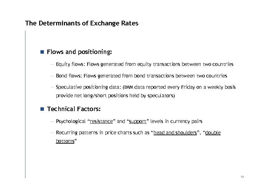 The Determinants of Exchange Rates n Flows and positioning: — Equity flows: Flows generated