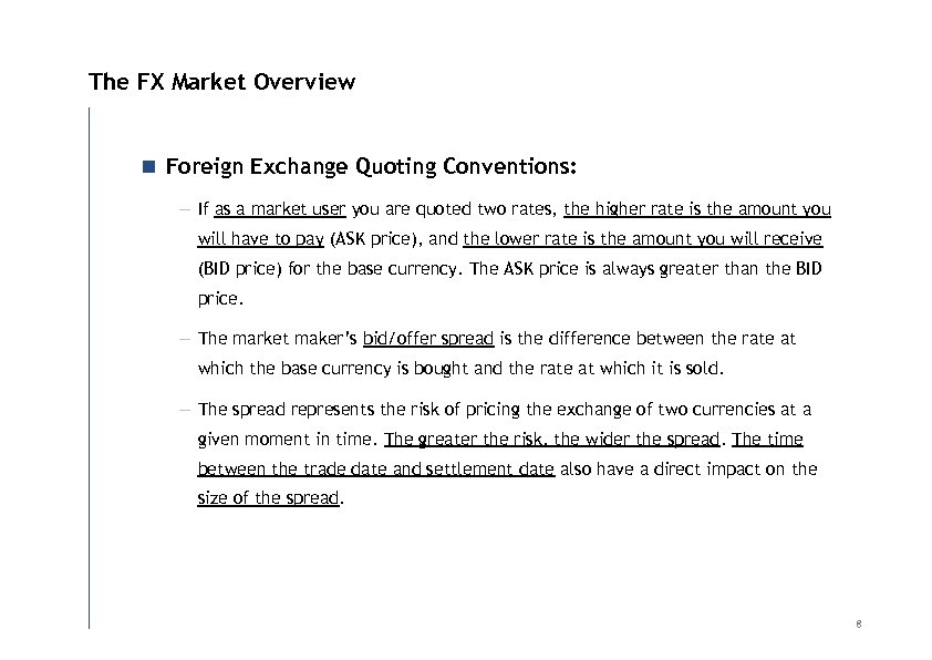 The FX Market Overview n Foreign Exchange Quoting Conventions: — If as a market