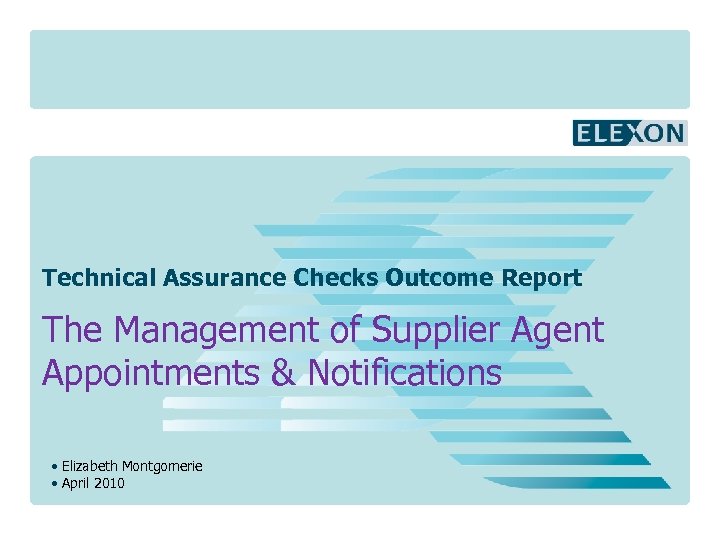 Technical Assurance Checks Outcome Report The Management of Supplier Agent Appointments & Notifications •