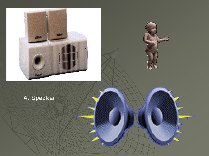 4. Speaker 