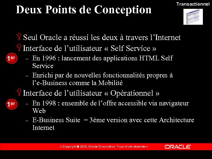 Deux Points de Conception Transactionnel Ÿ Seul Oracle a réussi les deux à travers