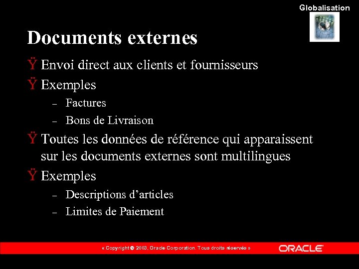 Globalisation Documents externes Ÿ Envoi direct aux clients et fournisseurs Ÿ Exemples – –