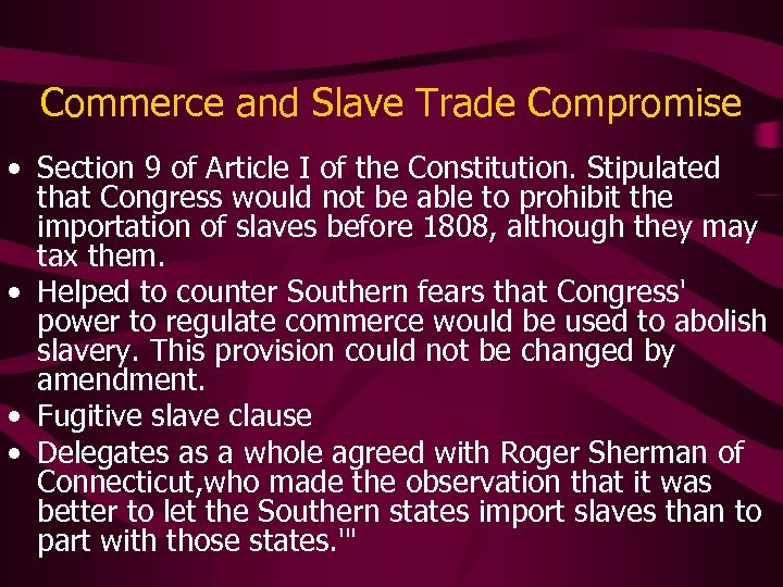 Commerce and Slave Trade Compromise • Section 9 of Article I of the Constitution.