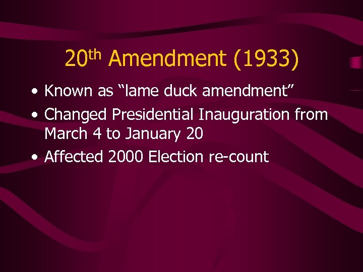 20 th Amendment (1933) • Known as “lame duck amendment” • Changed Presidential Inauguration