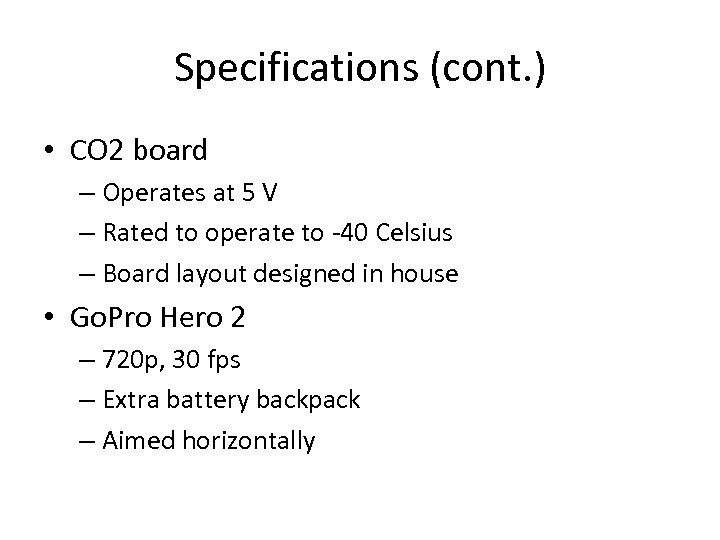 Specifications (cont. ) • CO 2 board – Operates at 5 V – Rated