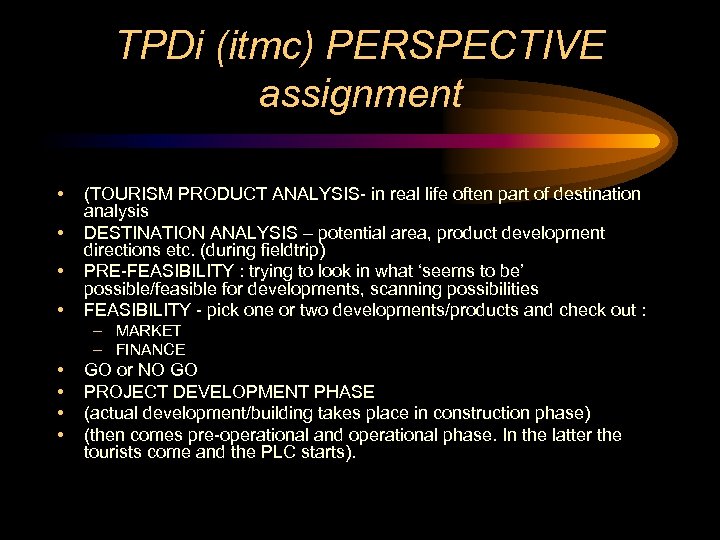 TPDi (itmc) PERSPECTIVE assignment • • (TOURISM PRODUCT ANALYSIS- in real life often part