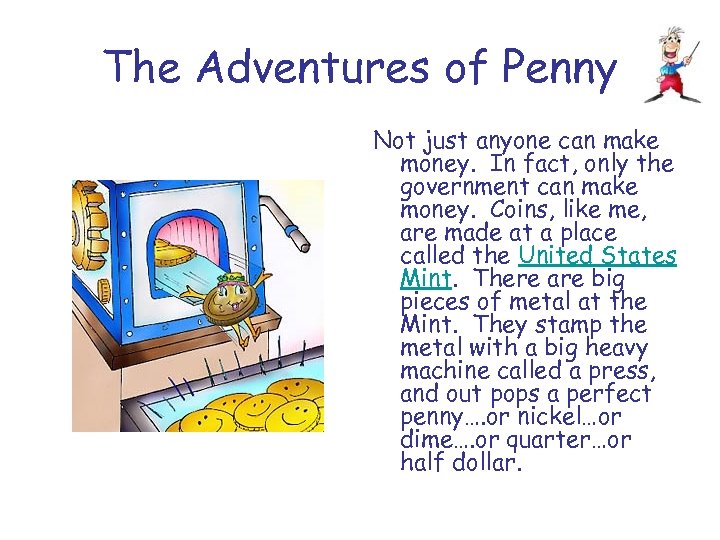 The Adventures of Penny Not just anyone can make money. In fact, only the