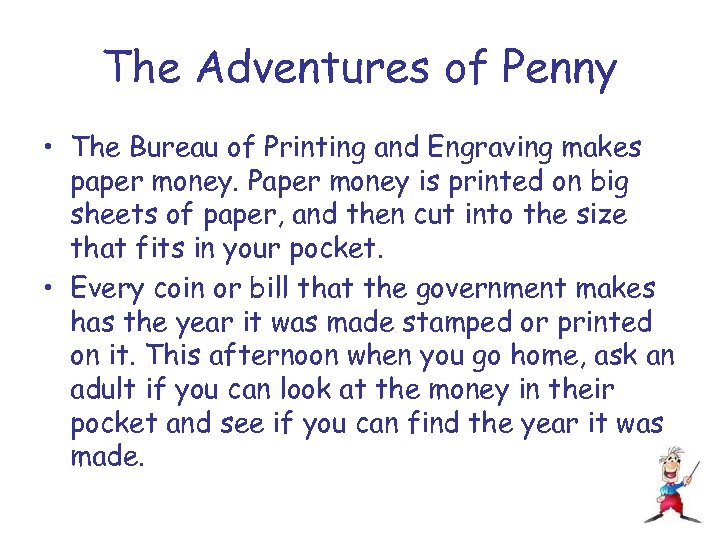 The Adventures of Penny • The Bureau of Printing and Engraving makes paper money.