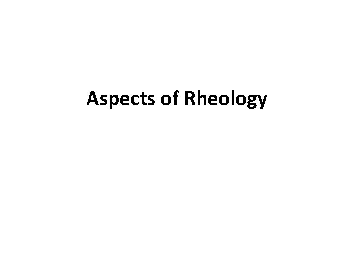 Aspects of Rheology 