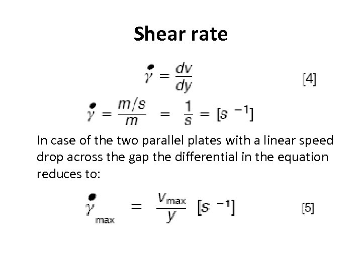 Shear rate In case of the two parallel plates with a linear speed drop