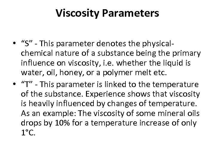 Viscosity Parameters • “S” - This parameter denotes the physicalchemical nature of a substance