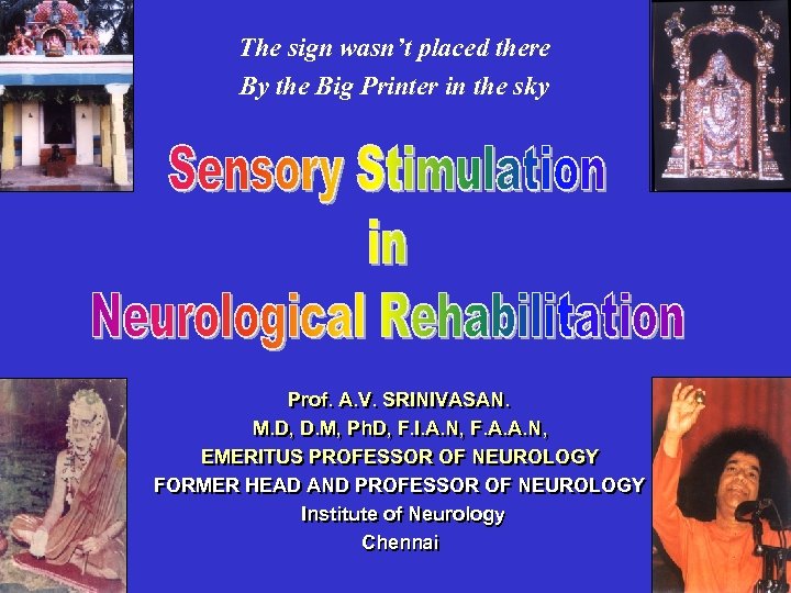 The sign wasn’t placed there By the Big Printer in the sky Prof. A.