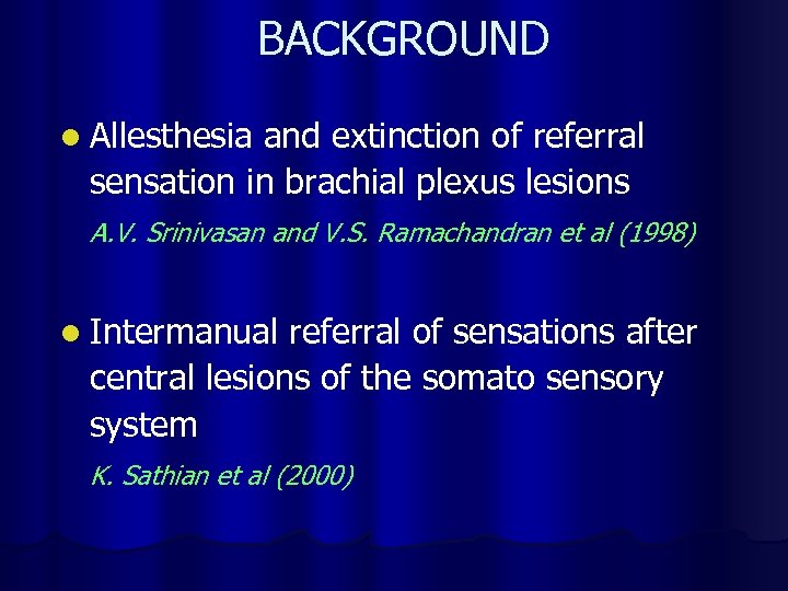 BACKGROUND l Allesthesia and extinction of referral sensation in brachial plexus lesions A. V.