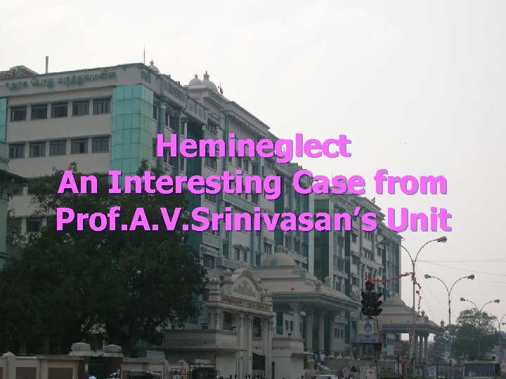 Hemineglect An Interesting Case from Prof. A. V. Srinivasan’s Unit 