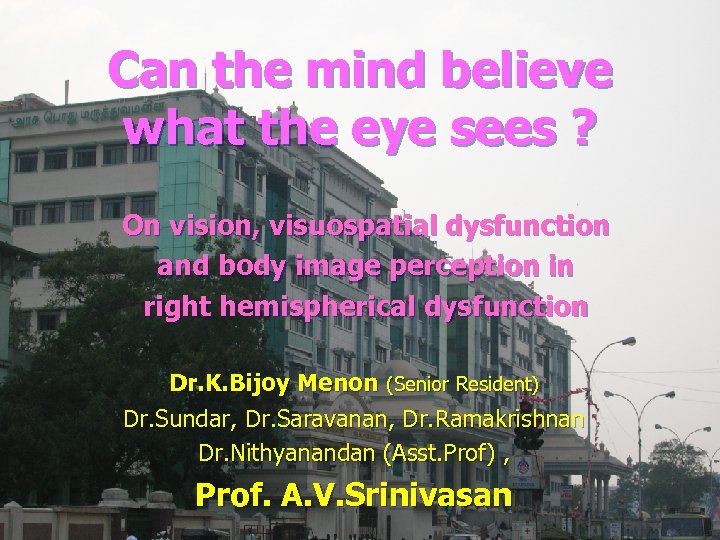 Can the mind believe what the eye sees ? On vision, visuospatial dysfunction and