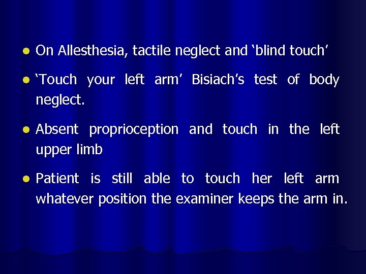 l On Allesthesia, tactile neglect and ‘blind touch’ l ‘Touch your left arm’ Bisiach’s