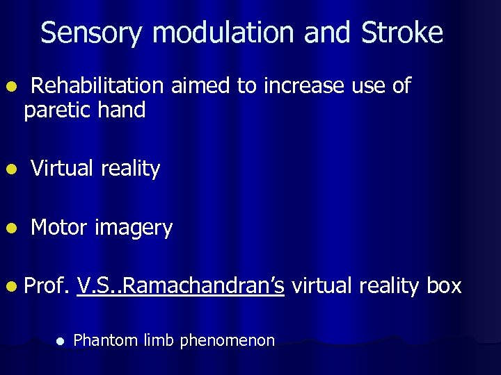 Sensory modulation and Stroke l Rehabilitation aimed to increase use of paretic hand l