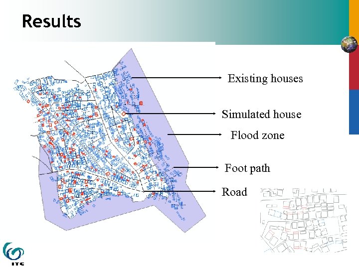 Results Existing houses Simulated house Flood zone Foot path Road 