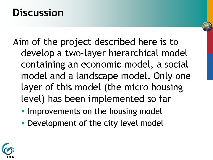 Discussion Aim of the project described here is to develop a two-layer hierarchical model