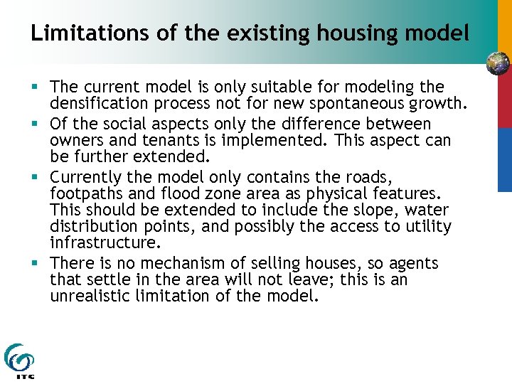 Limitations of the existing housing model § The current model is only suitable for