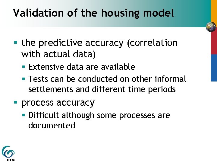 Validation of the housing model § the predictive accuracy (correlation with actual data) §