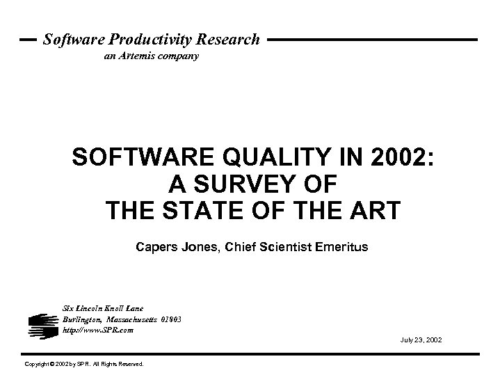 Software Productivity Research an Artemis company SOFTWARE QUALITY IN 2002: A SURVEY OF THE