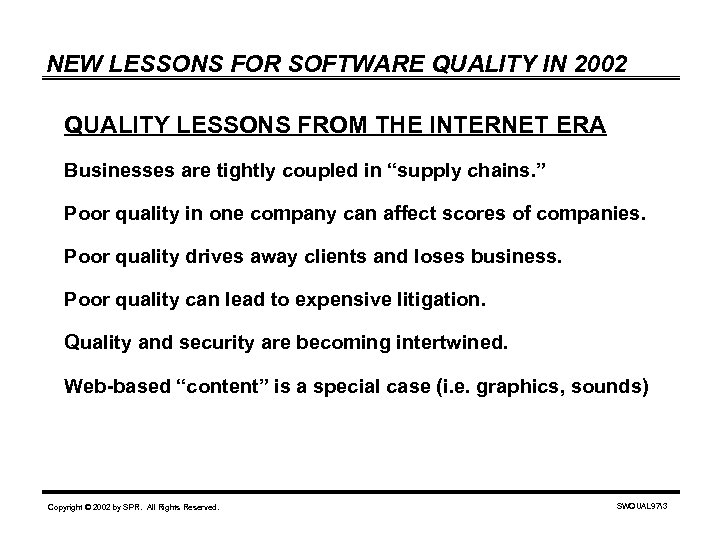 NEW LESSONS FOR SOFTWARE QUALITY IN 2002 QUALITY LESSONS FROM THE INTERNET ERA Businesses