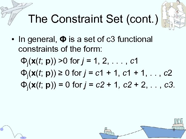 The Constraint Set (cont. ) • In general, Φ is a set of c