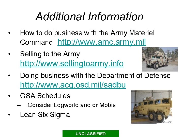 Additional Information • How to do business with the Army Materiel Command http: //www.